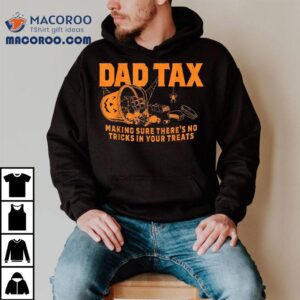 Funny Dad Tax Halloween Shirt
