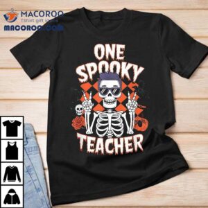 Funny Halloween Skeleton Design One Spooky Teacher Shirt