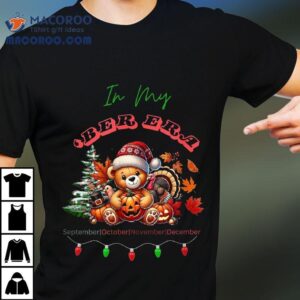 Funny In My Ber Era September October November December Tshirt
