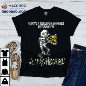 Funny Skeleton Halloween Trombone Joke Tshirt Shirt
