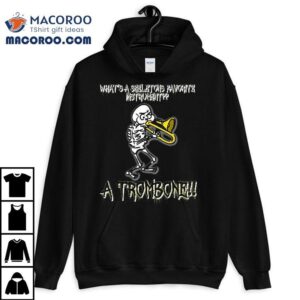 Funny Skeleton Halloween Trombone Joke Tshirt Shirt