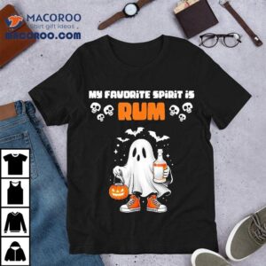 Funny Spooky Ghost Rum, My Favorite Spirit Is Rum Halloween Shirt
