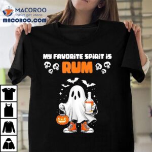 Funny Spooky Ghost Rum, My Favorite Spirit Is Rum Halloween Shirt