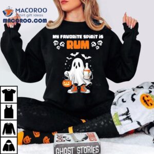 Funny Spooky Ghost Rum My Favorite Spirit Is Rum Halloween Tshirt