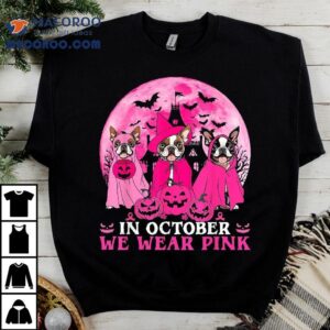 Ghost And Witch Boston Terrier Dog In October We Wear Pink Shirt