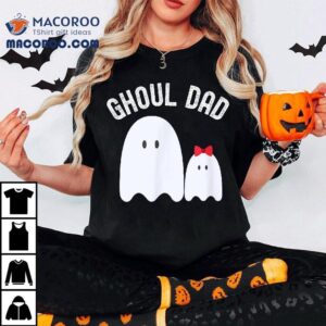 Ghoul Dad Halloween Father Daddy Ghost Trick Or Treating Tshirt