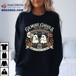 Gilmore Ghouls Where You Haunt, I Will Follow Apparel Shirt