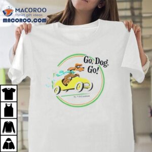 Go Dog Go By Pd Eastman Shirt