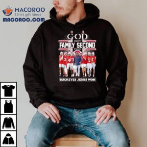 God First Family Second Then Ohio State Buckeyes Jesus Won Tshirt