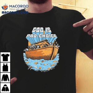 God Is Pro-choice Animal Shirt