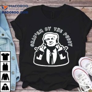 Grab'em By The Pussy Donald Trump Quote Shirt 2 Grab Em By The Pussy Donald Trump Quote Tshirt