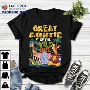 Great Auntie Of The Wild One Birthday Safari Jungle Animal Shirt