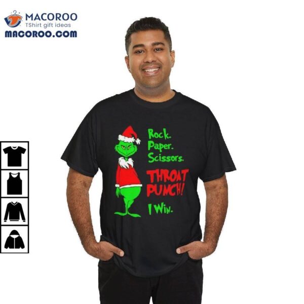 Grinch Rock Paper Scissors Throat Punch I Win Christmas Shirt