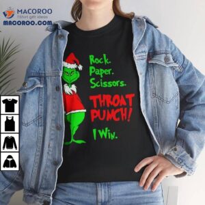 Grinch Rock Paper Scissors Throat Punch I Win Christmas Shirt