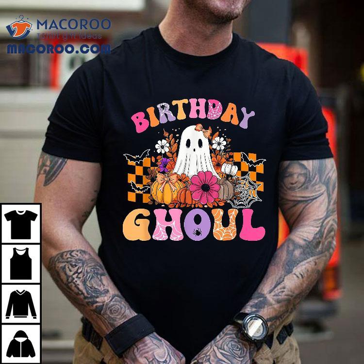 Halloween Birthday Ghoul Cute Spooky Shirt Halloween Birthday Ghoul Cute Spooky Shirt