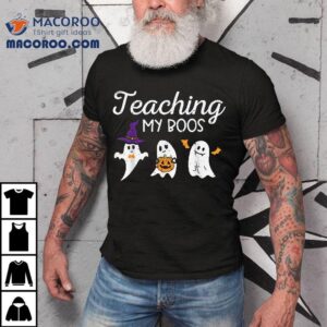 Halloween Ghost Teachers Teaching My Boos Costume Shirt