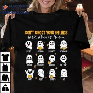 Halloween School Counselor Don T Ghost Your Feeling Teacher Tshirt