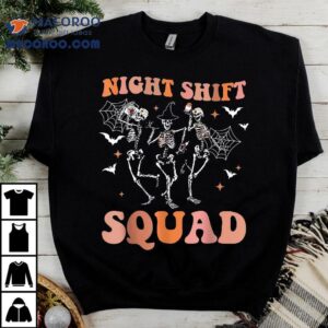 Halloween Skeleton Dancing Nurse Night Squad Shift Shirt