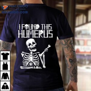 Halloween Skeleton I Found Humerus Funny Costume Matching Tshirt