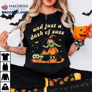 Halloween Witch Toddler And Just A Dash Of Sass Shirt
