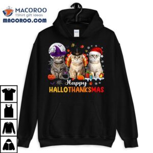 Happy Hallothanksmas Cats Halloween Thanksgiving Christmas Tshirt