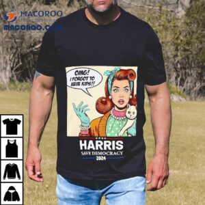 Harris Ave Democracy Omg I Forgot To Have Kids Tshirt