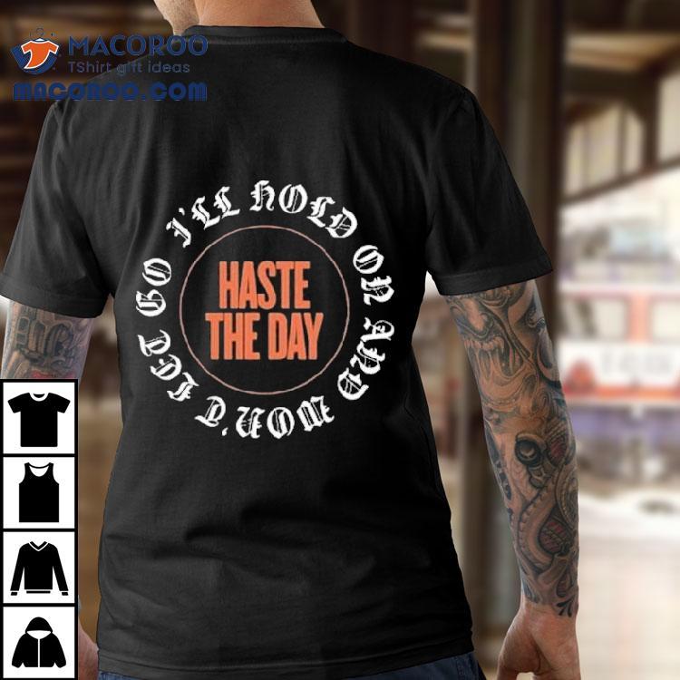 Haste The Day I’ll Hold On And Won’t Let Go Shirt Haste The Day I’ll Hold On And Won’t Let Go Shirt