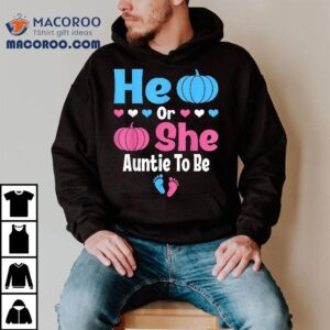 He Or She Auntie To Be Pumpkin Baby Gender Reveal Halloween Shirt