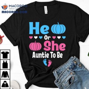 He Or She Auntie To Be Pumpkin Baby Gender Reveal Halloween Tshirt