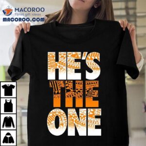 He's The One Shirt 1 He S The One Tshirt