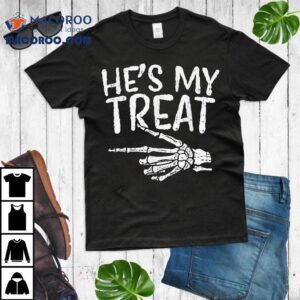 Hes My Treat Skeleton Matching Couple Halloween Costume Hers Shirt