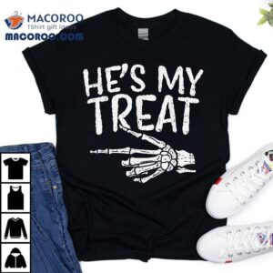 Hes My Treat Skeleton Matching Couple Halloween Costume Hers Tshirt
