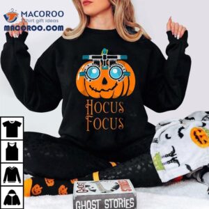 Hocus Focus Optometry Halloween Optometrist Eye Doctor Funny Tshirt