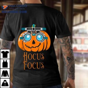 Hocus Focus Optometry Halloween Optometrist Eye Doctor Funny Shirt 2 Hocus Focus Optometry Halloween Optometrist Eye Doctor Funny Tshirt