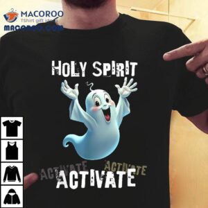Holy Spirit Activate Meme | Funny Christian Cartoon Ghost Shirt