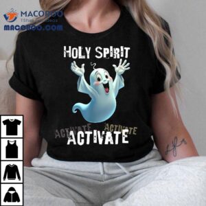 Holy Spirit Activate Meme Funny Christian Cartoon Ghos Tshirt