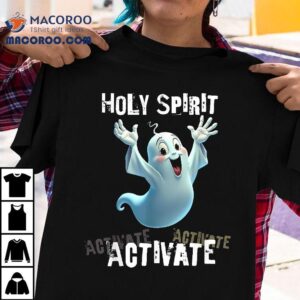 Holy Spirit Activate Meme Funny Christian Cartoon Ghos Tshirt