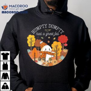 Humpty Dumpty Had A Great Fall Happy Y All Autumn Tshirt