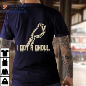 I Got A Ghoul Funny Skeleton Hand Tshirt