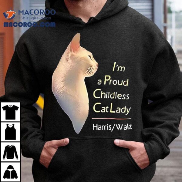 I’m A Proud Childless Cat Lady Harris Walz Shirt