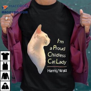 I M A Proud Childless Cat Lady Harris Walz Tshirt