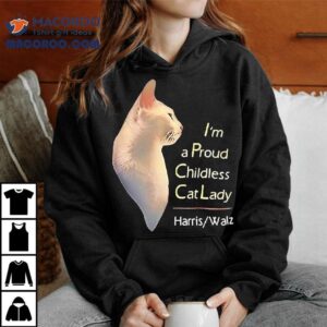 I M A Proud Childless Cat Lady Harris Walz Tshirt