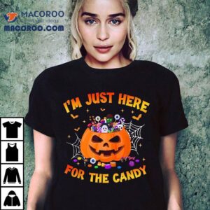 I’m Just Here For The Candy Funny Halloween Trick Or Treat Shirt