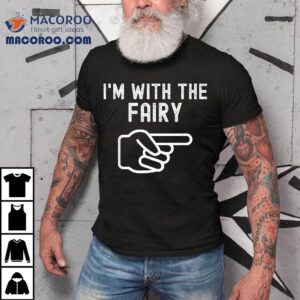 I M With The Fairy Funny Couples Matching Halloween Costume Tshirt
