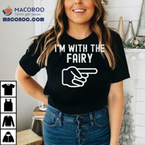 I M With The Fairy Funny Couples Matching Halloween Costume Tshirt