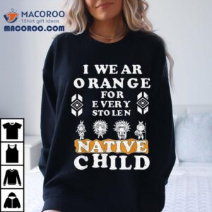 I Wear Orange For Every American Native Child Indian Prid Shirt