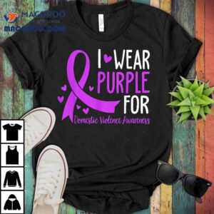 I Wear Purple Domestic Violence Awareness Month Shirt