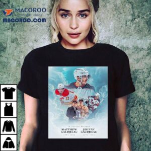 In Loving Memory Of Johnny Gaudreau 1993-2024 Matthew Gaudreau 1994-2024 Shirt 2 In Loving Memory Of Johnny Gaudreau Matthew Gaudreau Tshirt