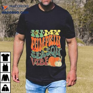 In My Pumpkin Season Vibe Halloween Thanksgiving Harvest Shirt