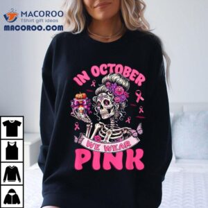 In October We Wear Pink Ghost Witch Breast Cancer Awareness Tshirt